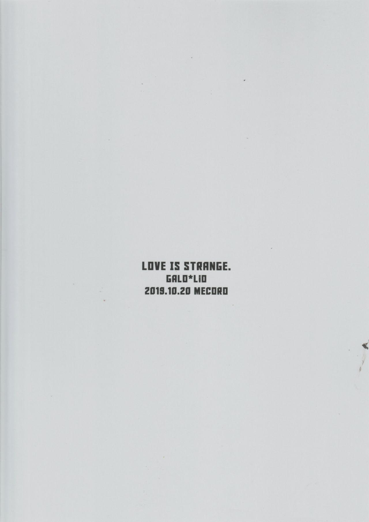 LOVE IS STRANGE. 49