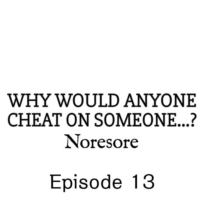 Why Would Anyone Cheat on Someone…? 115