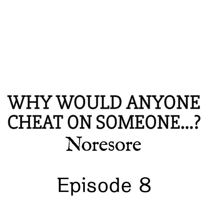 Why Would Anyone Cheat on Someone…? 70