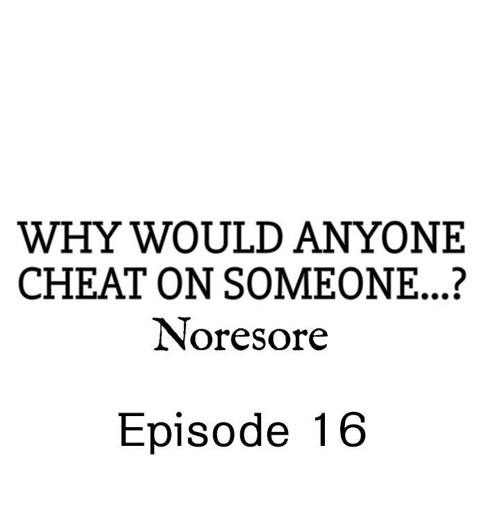 Why Would Anyone Cheat on Someone…? 143