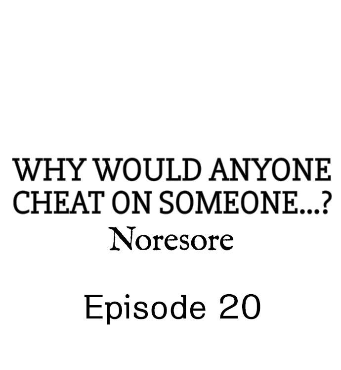 Why Would Anyone Cheat on Someone…? 181