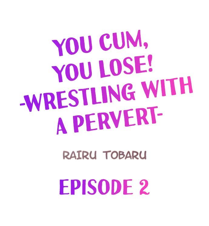 You Cum, You Lose! Wrestling with a Pervert Ch.2/? 11