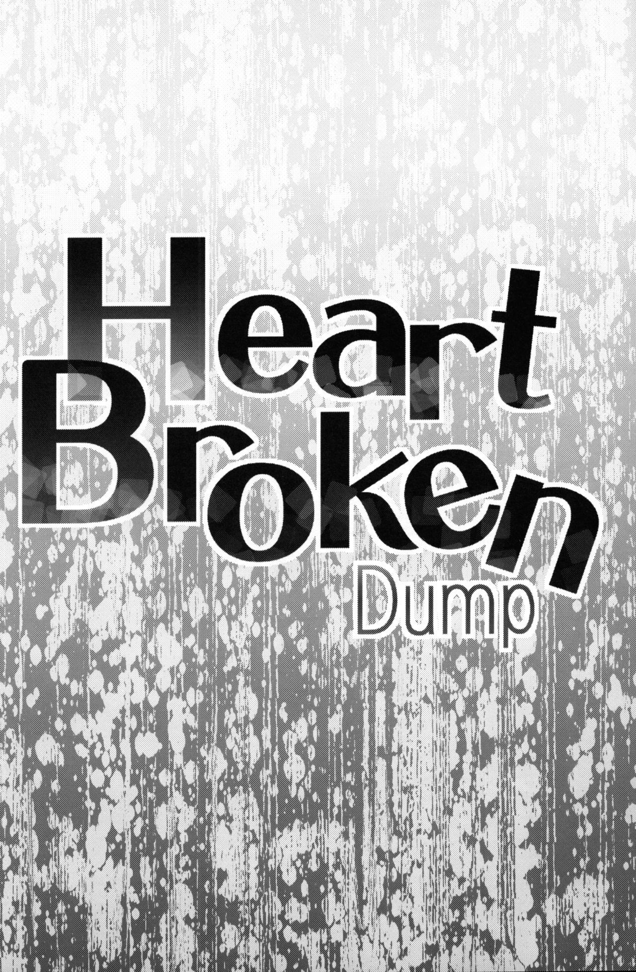 Heart Broken dump 2