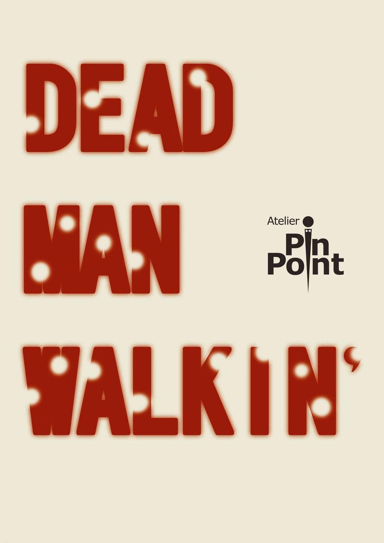 DEAD MAN WALKIN' 47